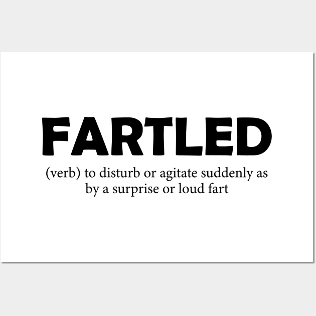 Fartled meaning offensive funny adult humor Wall Art by AbstractA